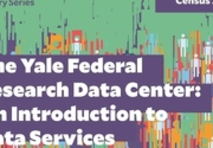 the_yale_federal_research_data_center-an_introductino_to_data_services photo